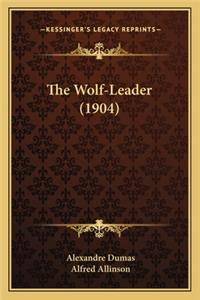 The Wolf-Leader (1904) the Wolf-Leader (1904)