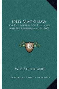 Old Mackinaw