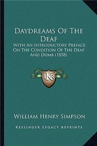 Daydreams Of The Deaf