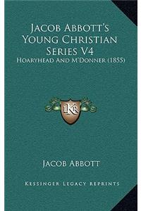 Jacob Abbott's Young Christian Series V4
