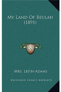 My Land of Beulah (1891)