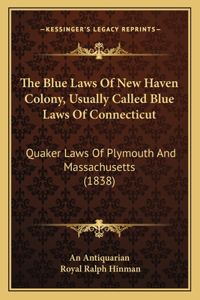 Blue Laws of New Haven Colony, Usually Called Blue Laws of Connecticut