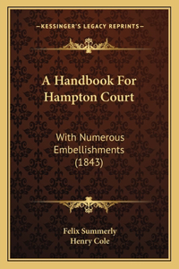 A Handbook For Hampton Court