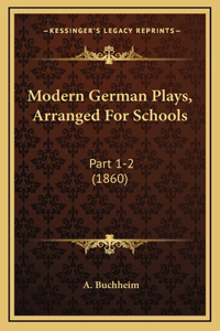 Modern German Plays, Arranged For Schools