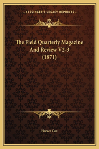 Field Quarterly Magazine And Review V2-3 (1871)