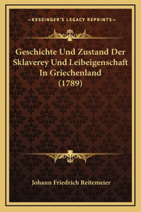 Geschichte Und Zustand Der Sklaverey Und Leibeigenschaft In Griechenland (1789)