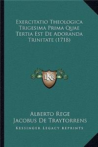 Exercitatio Theologica Trigesima Prima Quae Tertia Est De Adoranda Trinitate (1718)