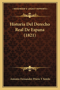 Historia Del Derecho Real De Espana (1821)
