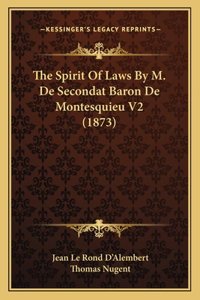 Spirit Of Laws By M. De Secondat Baron De Montesquieu V2 (1873)