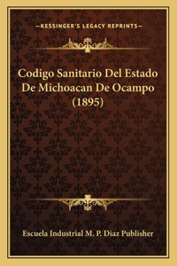 Codigo Sanitario del Estado de Michoacan de Ocampo (1895)