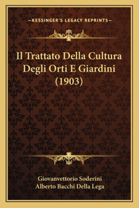 Il Trattato Della Cultura Degli Orti E Giardini (1903)