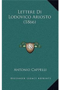 Lettere Di Lodovico Ariosto (1866)