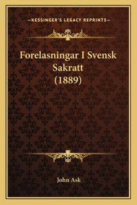 Forelasningar I Svensk Sakratt (1889)