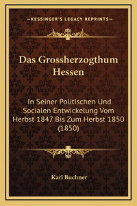 Das Grossherzogthum Hessen