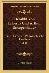 Heraklit Von Ephesus Und Arthur Schopenhauer