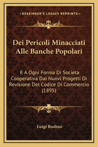 Dei Pericoli Minacciati Alle Banche Popolari