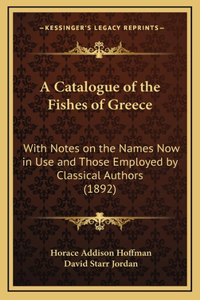 A Catalogue of the Fishes of Greece