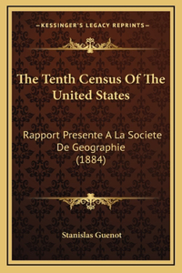 The Tenth Census Of The United States