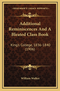 Additional Reminiscences And A Bleated Class Book