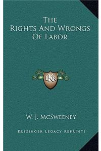 The Rights and Wrongs of Labor