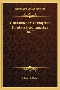 Constitution De La Propriete Forestiere Departementale (1877)