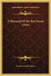 A Thousand Of The Best Novels (1919)