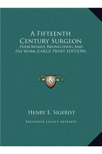 A Fifteenth Century Surgeon