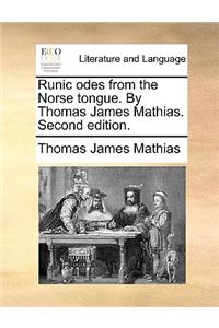 Runic Odes from the Norse Tongue. by Thomas James Mathias. Second Edition.