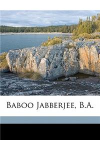 Baboo Jabberjee, B.A.