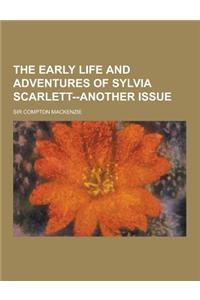The Early Life and Adventures of Sylvia Scarlett--Another Issue