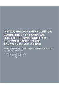 Instructions of the Prudential Committee of the American Board of Commissioners for Foreign Missions to the Sandwich Island Mission