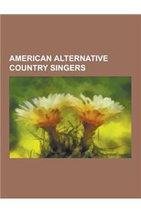 American Alternative Country Singers: Linda Ronstadt, Beck, Bonnie Raitt, Ryan Adams, Neko Case, Dar Williams, Will Oldham, Townes Van Zandt, Lucinda