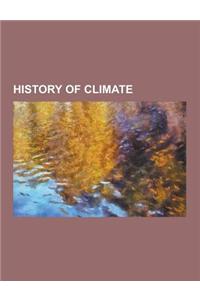 History of Climate: Little Ice Age, Snowball Earth, Younger Dryas, Permian-Triassic Extinction Event, Cretaceous-Tertiary Extinction Event