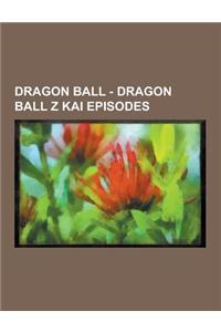 Dragon Ball - Dragon Ball Z Kai Episodes