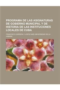 Programa de Las Asignaturas de Gobierno Municipal y de Historia de Las Instituciones Locales de Cuba