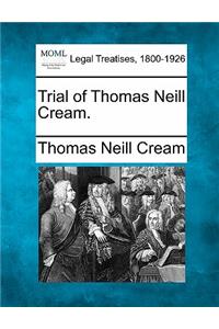 Trial of Thomas Neill Cream.