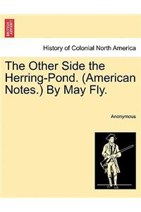 The Other Side the Herring-Pond. (American Notes.) by May Fly.