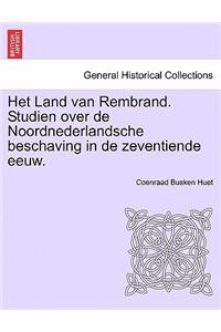 Het Land Van Rembrand. Studien Over de Noordnederlandsche Beschaving in de Zeventiende Eeuw. Tweede Deel