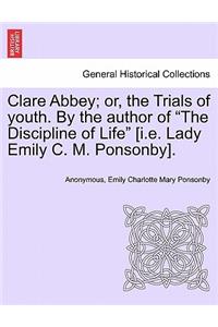 Clare Abbey; or, the Trials of youth. By the author of 