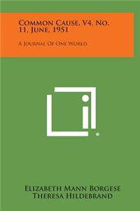 Common Cause, V4, No. 11, June, 1951