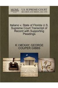 Italiano V. State of Florida U.S. Supreme Court Transcript of Record with Supporting Pleadings