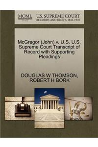 McGregor (John) V. U.S. U.S. Supreme Court Transcript of Record with Supporting Pleadings