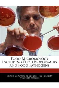 Food Microbiology Including Food Biopolymers and Food Pathogens