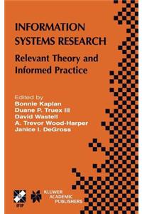 Information Systems Research: Relevant Theory and Informed Practice