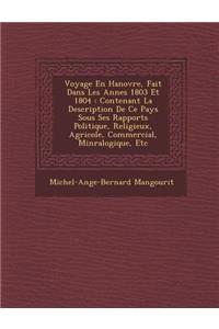 Voyage En Hanovre, Fait Dans Les Ann Es 1803 Et 1804