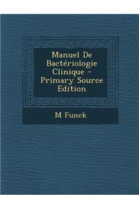Manuel de Bacteriologie Clinique