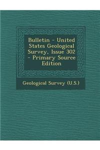 Bulletin - United States Geological Survey, Issue 302