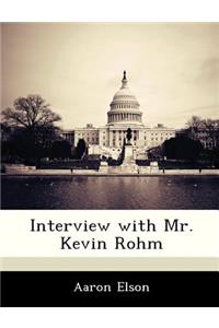 Interview with Mr. Kevin Rohm
