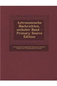 Astronomische Nachrichten, Sechster Band