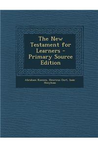 The New Testament for Learners - Primary Source Edition